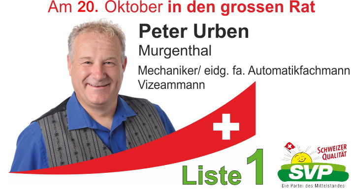 Urben Peter, Gemeinderat von 4853 Murgenthal empfielt sich als Grossrat, weil er als Handwerker die Anliegen vom Büezer kennt.